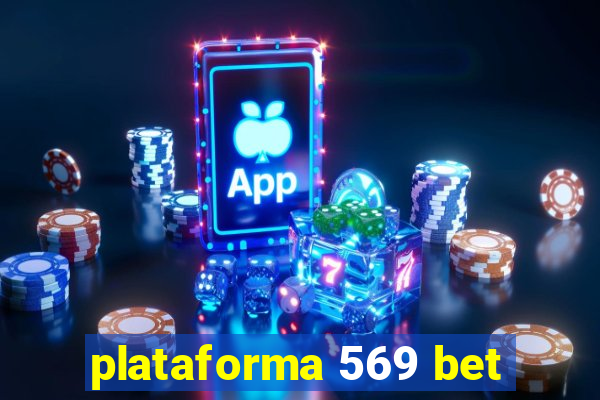 plataforma 569 bet